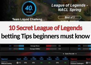 10 secret league of legends betting tips and tricks for beginners